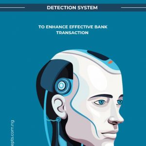 DESIGN AND IMPLEMENTATION OF A CREDIT CARD FRAUD DETECTION SYSTEM TO ENHANCE EFFECTIVE BANK TRANSACTION