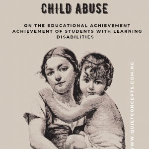 The implications of child abuse on the educational achievement of students with learning disabilities